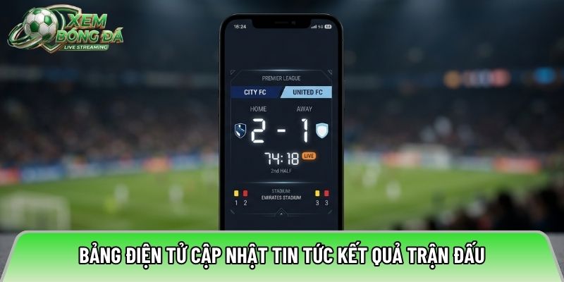 Bảng điện tử cập nhật tin tức kết quả trận đấu