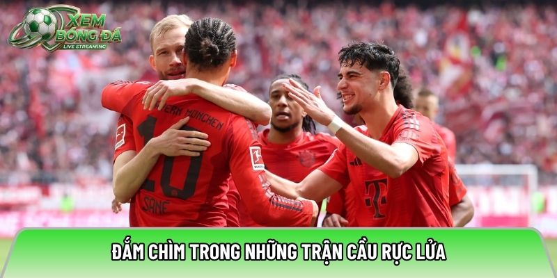 Đắm chìm trong những trận cầu rực lửa