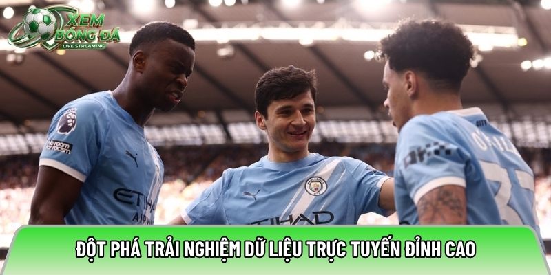 Đột phá trải nghiệm dữ liệu trực tuyến đỉnh cao