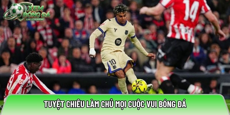 Tuyệt chiêu làm chủ mọi cuộc vui bóng đá