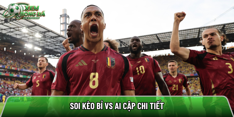 Soi kèo Bỉ vs Ai Cập chi tiết